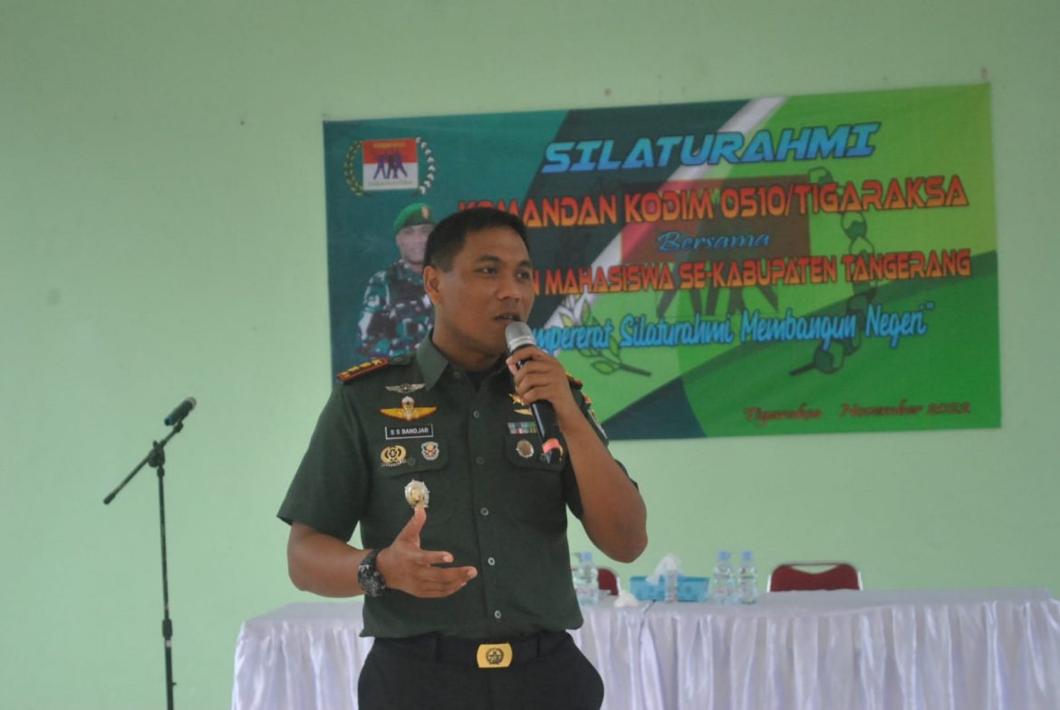 Bersama Elemen Mahasiswa Dandim 0510/Tigaraksa“Mempererat Silaturahmi Membangun Negeri “