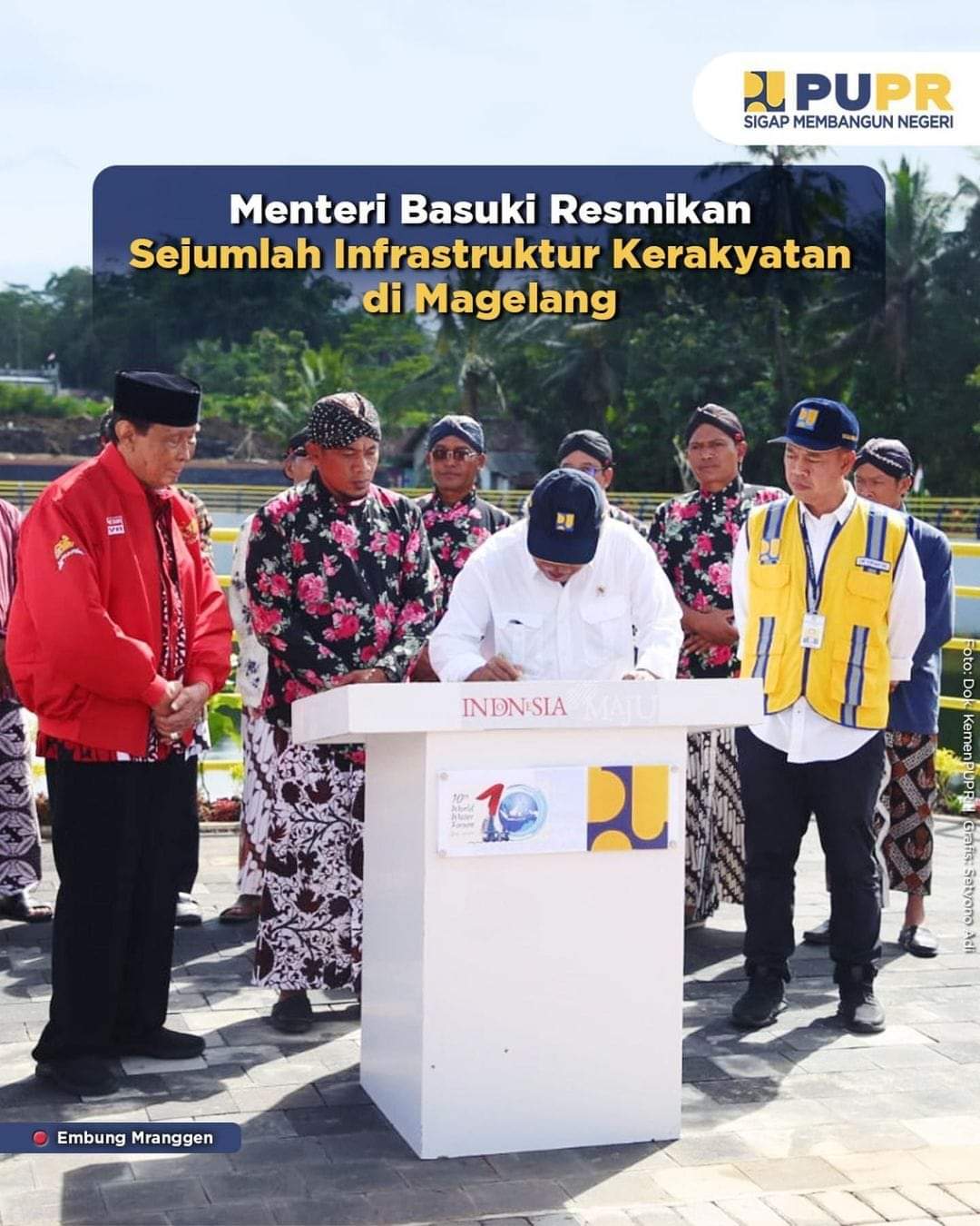 •Menteri Basuki Resmikan Sejumlah Infrastruktur Kerakyatan di Magelang•