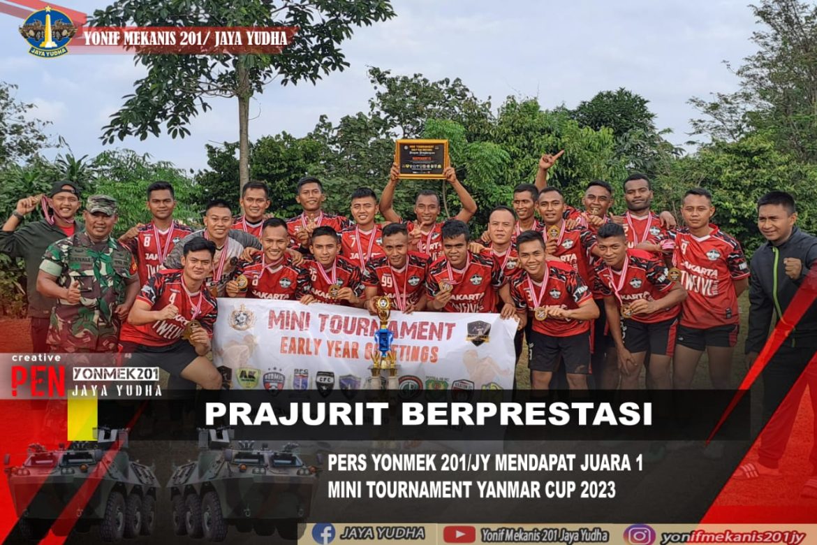 Tim Sepak Bola Yonif Mekanis 201/JY NOVEIT JY FC kembali mengukir Prestasi dengan membawa pulang Juara 1 pada Mini Tournament Yanmar Cup 2023