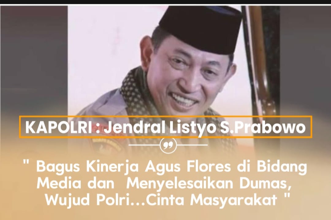 Kapolri Apresiasi Kinerja Agus Flores: “Bagus, Saya Monitor”